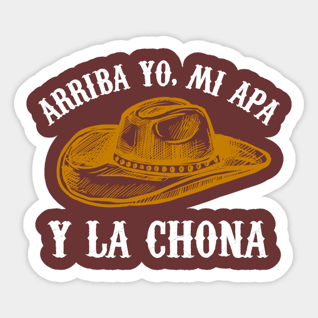 Arriba yo, mi apa y la chona La chona challenge La Chona Sticker